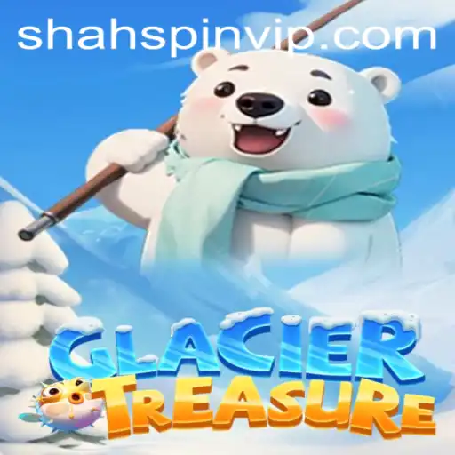 Discover the Exciting World of GlacierTreasure with ShahSpin