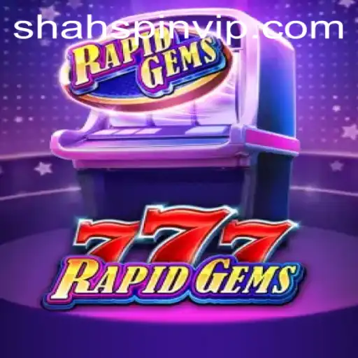 Experience the Thrill of RapidGems777 with ShahSpin