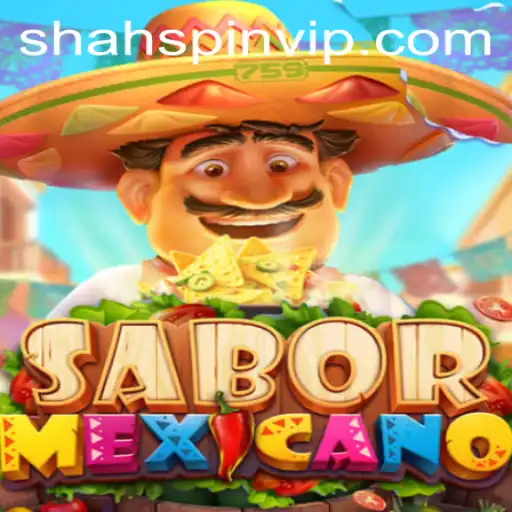 Exploring SaborMexicano: A New Gaming Experience with a Twist of ShahSpin
